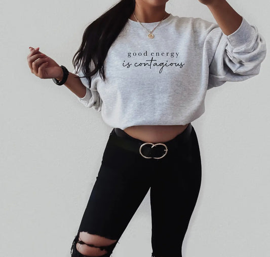 Good Energy is Contagious Crewneck Sweatshirt